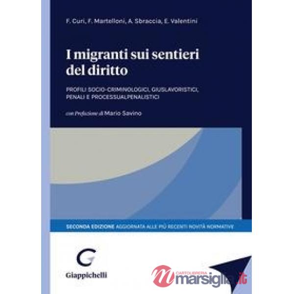 I migranti sui sentieri del diritto. Profili socio-criminologici, giuslavoristici, penali e processualpenalistici
