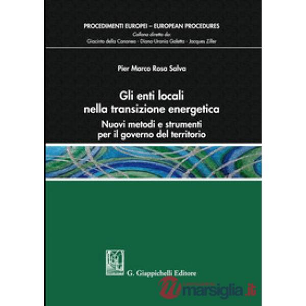 Gli enti locali nella transizione energetica. Nuovi metodi e strumenti per il governo del territorio