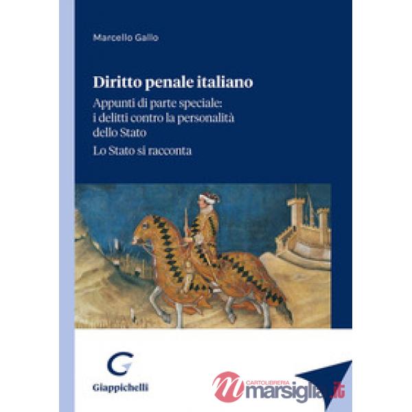 Diritto penale italiano. Appunti di parte speciale: i delitti contro la personalità dello Stato. Lo Stato si racconta