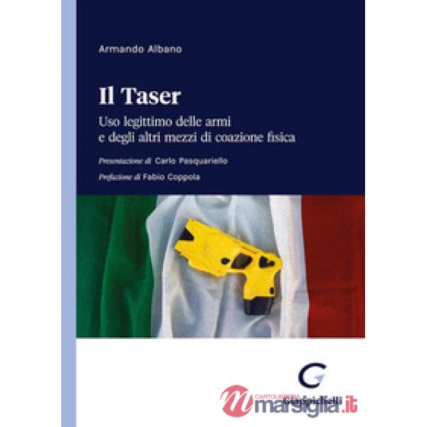 Il taser. Uso legittimo delle armi e degli altri mezzi di coazione fisica