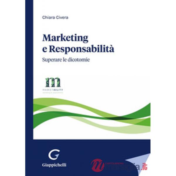 Marketing e responsabilità. Superare le dicotomie