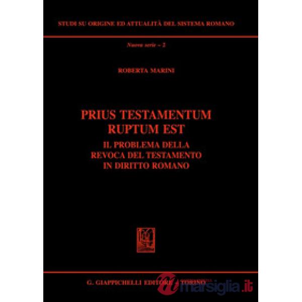 Prius testamentum ruptum est. Il problema della revoca del testamento in diritto romano