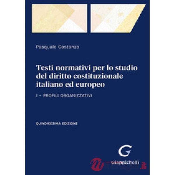 Testi normativi per lo studio del diritto costituzionale italiano ed europeo