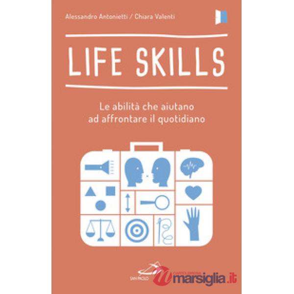 Life skills. Le abilità che aiutano ad affrontare il quotidiano