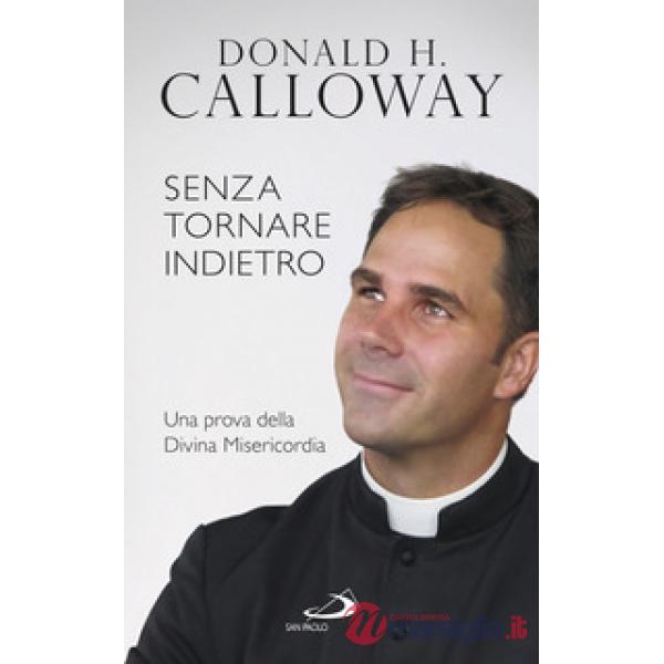 Senza tornare indietro. Una prova della divina misericordia