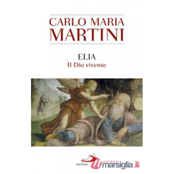 Elia. Il Dio vivente