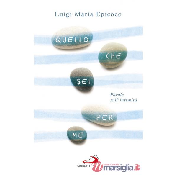 Quello che sei per me. Parole sull'intimità