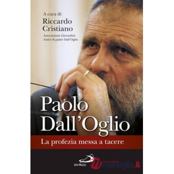Paolo Dall'Oglio. La profezia messa a tacere