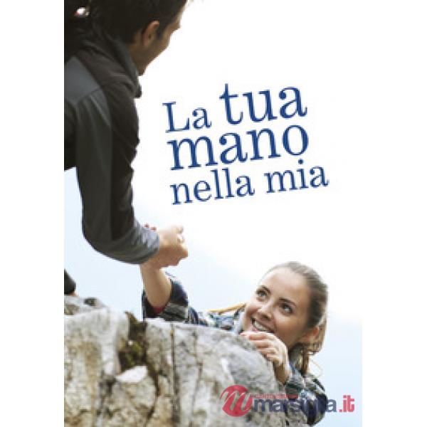 Tua mano nella mia. Un pensiero per te (La)
