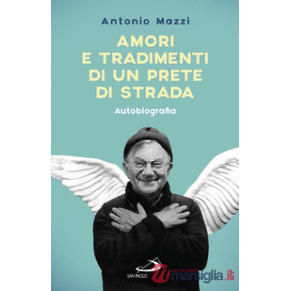 Amori e tradimenti di un prete di strada