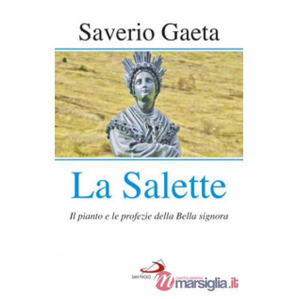 Salette. Il pianto e le profezie della Bella signora (La)