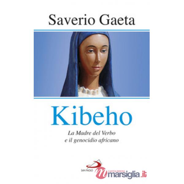 Kibeho. La Madre del Verbo e il genocidio africano