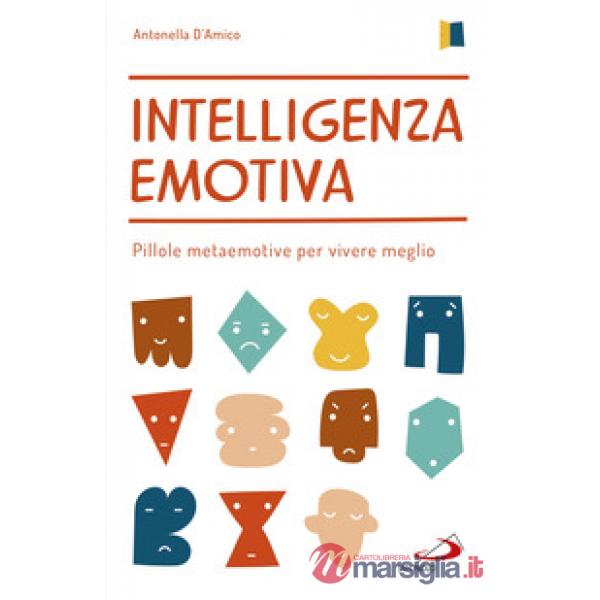 Intelligenza emotiva. Pillole metaemotive per vivere meglio
