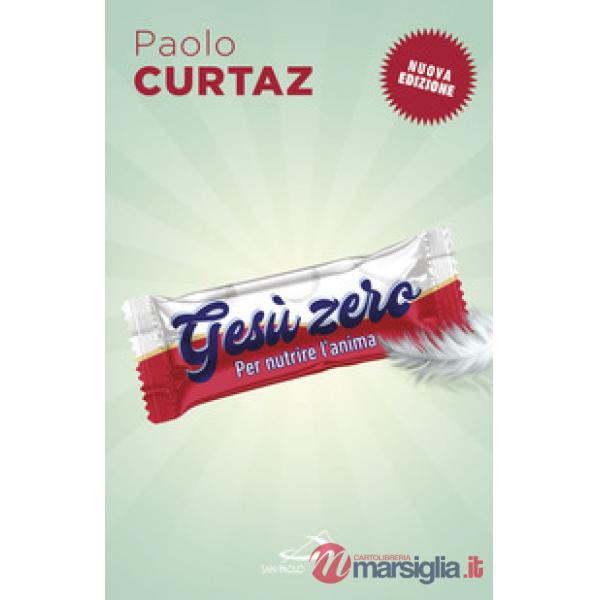 Gesù zero. Per nutrire l'anima