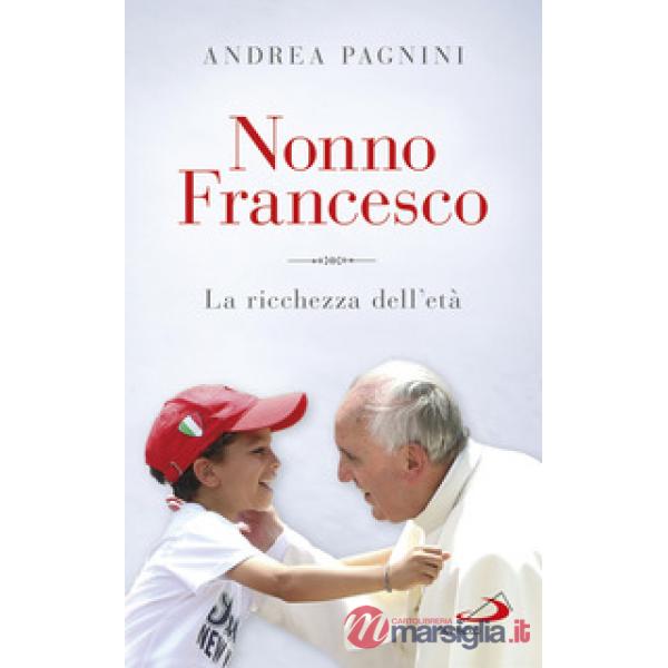 Nonno Francesco. La ricchezza dell'età