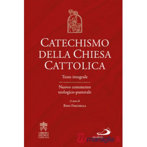 Catechismo della Chiesa cattolica. Testo integrale. Nuovo commento teologico-pastorale