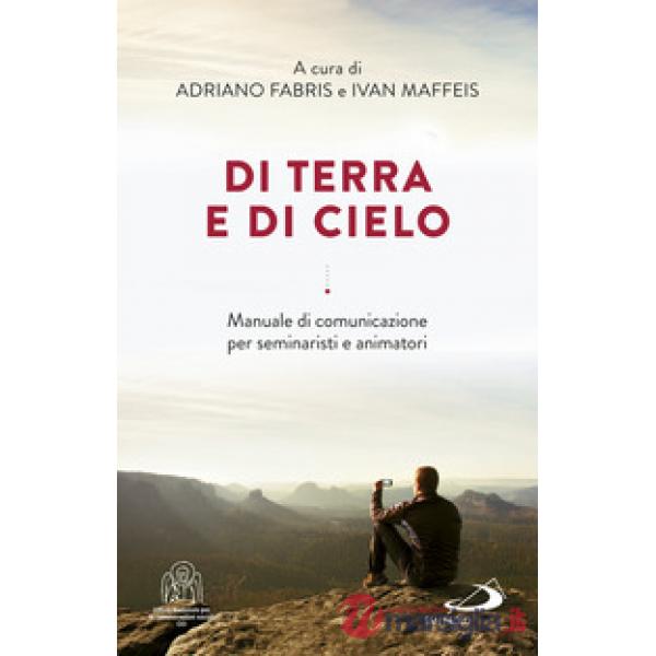 Di terra e di cielo. La comunicazione a servizio di una cultura dell'incontro