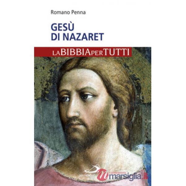 Gesù di Nazaret. La Bibbia per tutti
