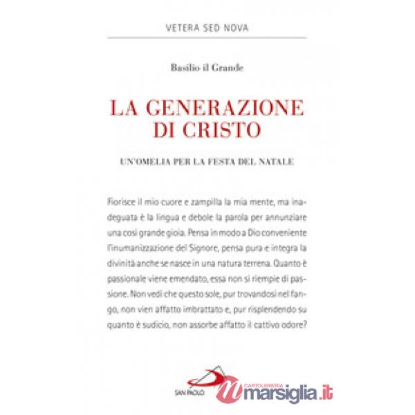 Generazione di Cristo. Un'omelia natalizia (La)