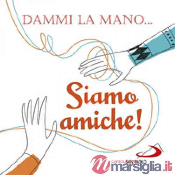 Dammi la mano... siamo amiche!