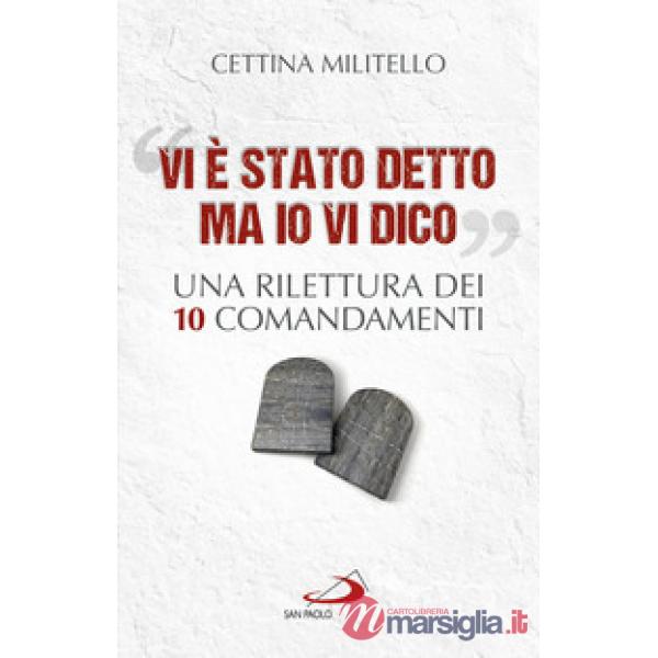 «Vi è stato detto ma io vi dico». Una rilettura dei dieci Comandamenti