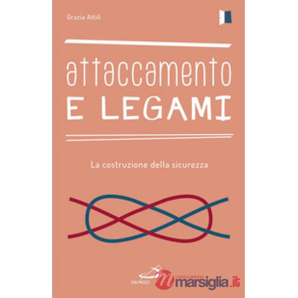 Attaccamento e legami. La costruzione della sicurezza