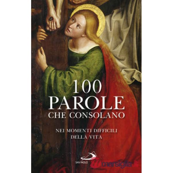 100 parole che consolano nei momenti difficili della vita