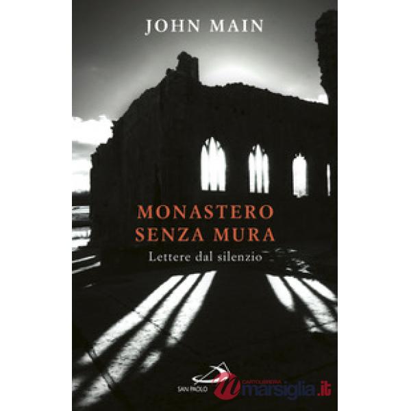 Monastero senza mura. Lettere dal silenzio