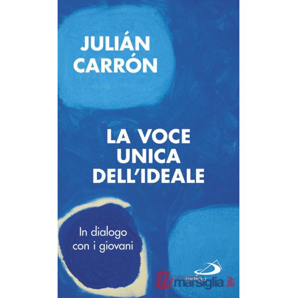 Voce unica dell'ideale. In dialogo con i giovani (La)