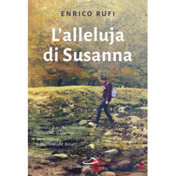 Alleluja di Susanna. L'eredità di lei che non tornò dalla GMG di Cracovia (L')
