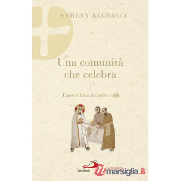Comunità che celebra. L'assemblea liturgica oggi (Una)