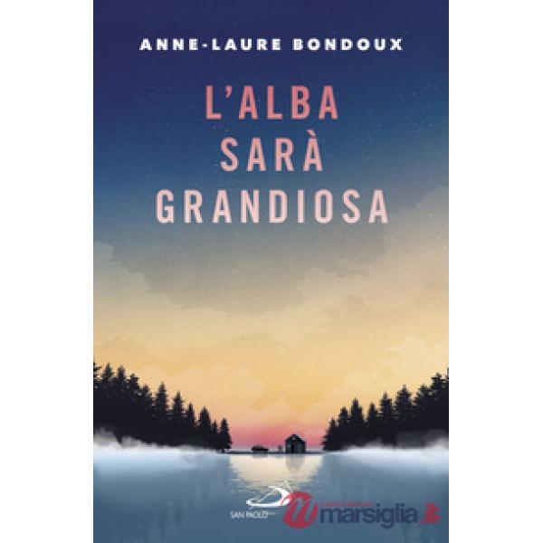 Alba sarà grandiosa (L')