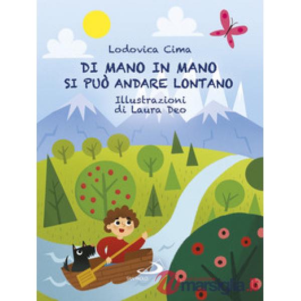 Di mano in mano si può andare lontano. Ediz. illustrata