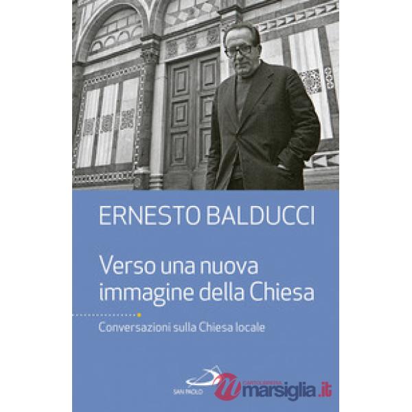Verso una nuova immagine della Chiesa. Conversazioni sulla Chiesa locale