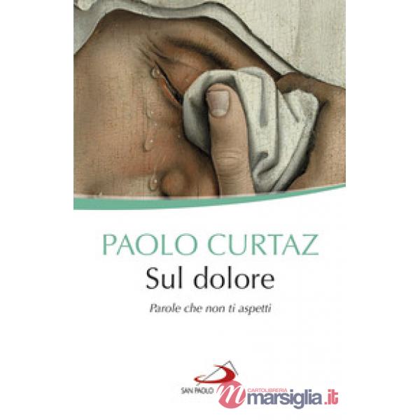 Sul dolore. Parole che non ti aspetti