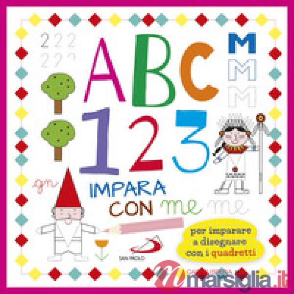 ABC 123 impara con me. Per imparare a disegnare con i quadretti