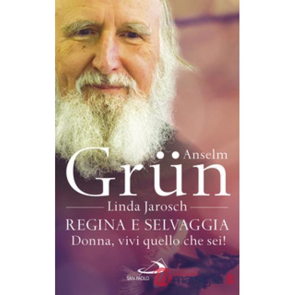 Regina e selvaggia. Donna, vivi quello che sei!