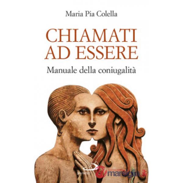 Chiamati ad essere. Manuale della coniugalità