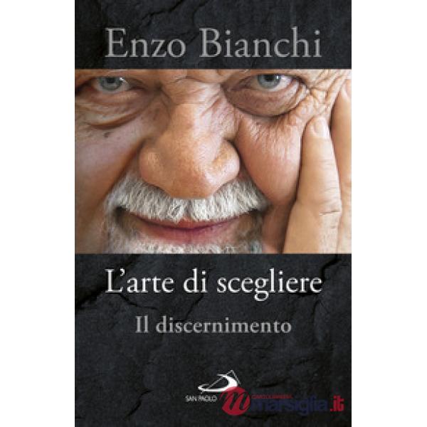 Arte di scegliere. Il discernimento (L')