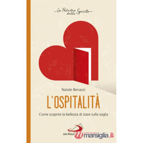 Ospitalità. Come scoprire la bellezza di stare sulla soglia (L')