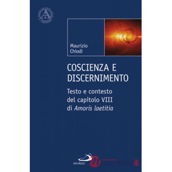 Coscienza e discenimento. Testo e contesto del capitolo VIII di «Amoris laetitia»