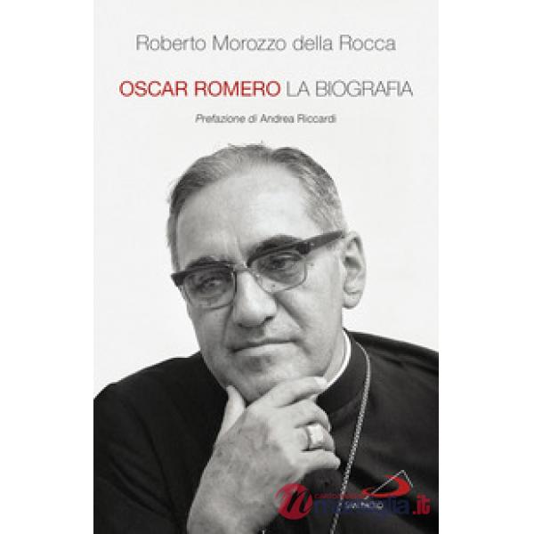 Oscar Romero. La biografia
