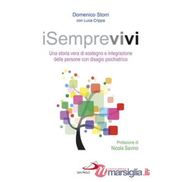 ISemprevivi. Una storia vera di sostegno e integrazione delle persone con disagio psichiatrico