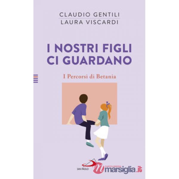 Nostri figli ci guardano. I percorsi di Betania (I)