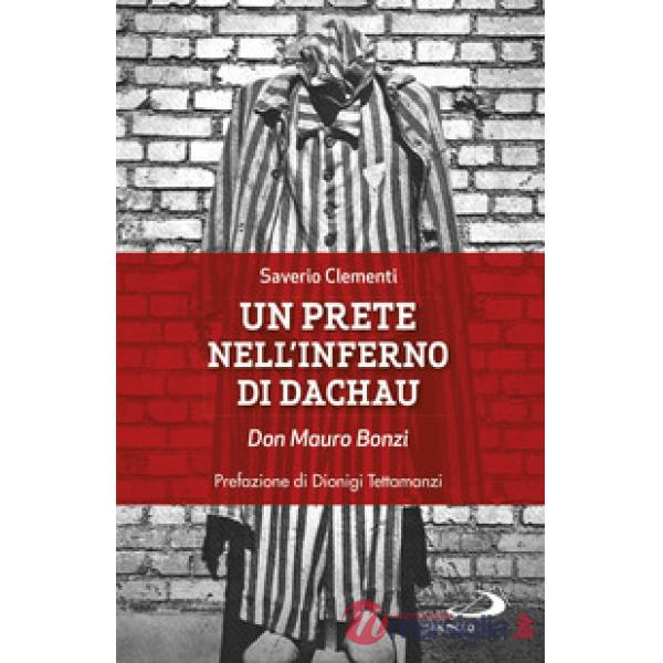 Prete nell'inferno di Dachau. Don Mauro Bonzi (Un)