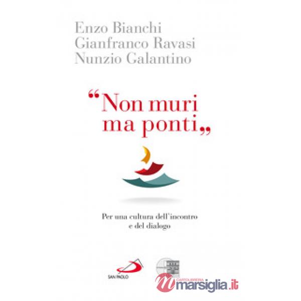 «Non muri ma ponti». Per una cultura dell'incontro e del dialogo