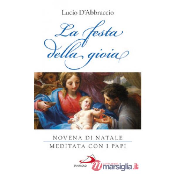 Festa della gioia. Novena di Natale meditata con i Papi (La)