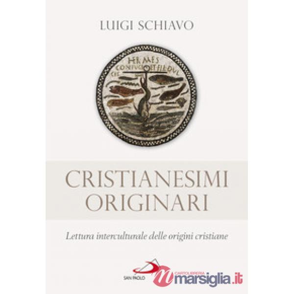 Cristianesimi originari. Lettura interculturale delle origini cristiane