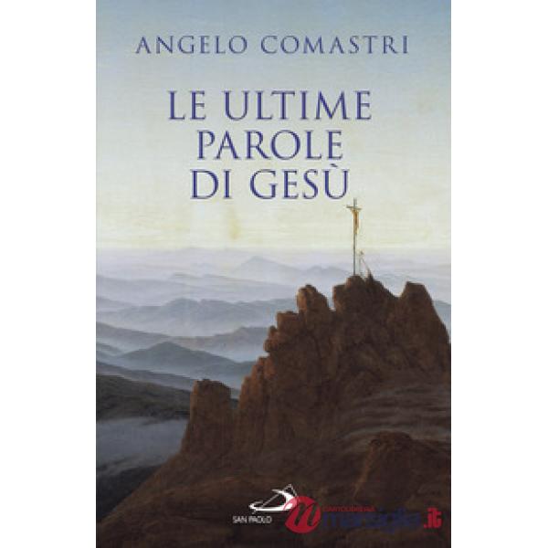 Ultime parole di Gesù (Le)