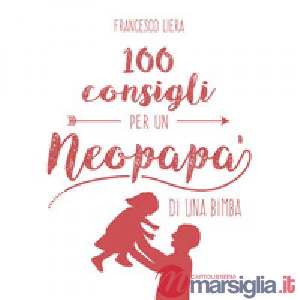 100 consigli per un neopapà di una bimba
